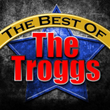 Troggs, The - The Best of the Troggs '2012