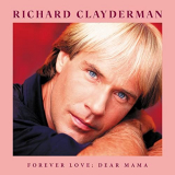 Richard Clayderman - Forever Love: Dear Mama '2022