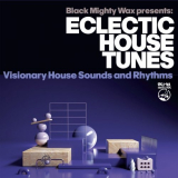 Black Mighty Wax - Eclectic House Tunes (Visionary House Sounds and Rhythms) '2022