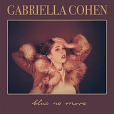 Gabriella Cohen - Blue No More '2022