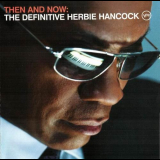 Herbie Hancock - Then And Now: The Definitive Herbie Hancock '2008