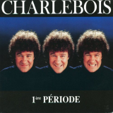 Robert Charlebois - 1Ã¨re PÃ©riode '1991