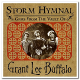 Grant Lee Buffalo - Storm Hymnal: Gems from the Vault of Grant Lee Buffalo '2001