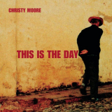 Christy Moore - This Is The Day '2001