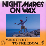 Nightmares on Wax - Shout Out! To Freedom... '2021