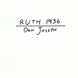 Dan Joseph - Ruth 1936 '2022