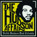 Keith Hudson - The Hudson Affair - Keith Hudson and Friends '2004/2011