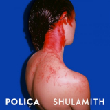 Polica - Shulamith - Deluxe Edition '2013