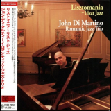 John Di Martino's Romantic Jazz Trio - Lisztomania: Liszt Jazz '2013 (2011)