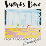 Isildurs Bane - Eight Moments of Eternity '1987 / 2021
