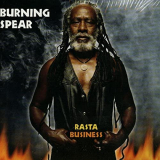 Burning Spear - Rasta Business '1995/2013
