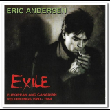 Eric Andersen - Exile: European and Canadian Recordings 1980-1984 '1990/2000