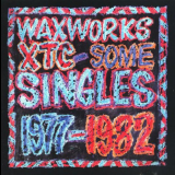 XTC - Waxworks - Some Singles 1977-1982 '1992