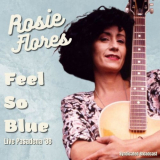 Rosie Flores - Feel So Blue (Live, '88) '2021