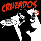 Cruzados - She's Automatic! '2021