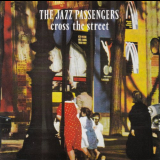 Jazz Passengers, The - Cross The Street '1995