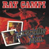 Ray Campi - Rockabilly Man '2007 / 2021