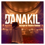 Danakil - Danakil occupe le ThÃ©Ã¢tre FÃ©mina '2021