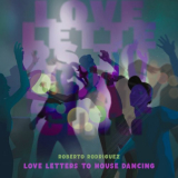 Roberto Rodriguez - Love Letters to House Dancing '2022