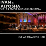 Ivan & Alyosha - Live At Benaroya Hall '2021
