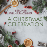 Berliner Philharmoniker - Berliner Philharmoniker - A Christmas Celebration '2021