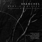 Bendik Hofseth - Branches '2021