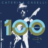 Caterina Caselli - 100 Minuti Per Te '2021