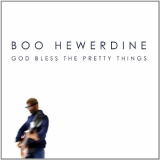 Boo Hewerdine - God Bless The Pretty Things '2009
