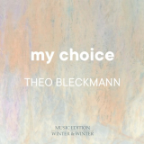 Theo Bleckmann - My Choice '2021