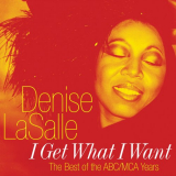 Denise LaSalle - I Get What I Want: The Best Of The ABC/MCA Years '1976/2001