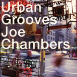 Joe Chambers - Urban Grooves '2002/2005