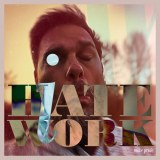 Mike Pride - I Hate Work '2021