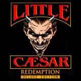 Little Caesar - Redemption (Deluxe Edition) '2021