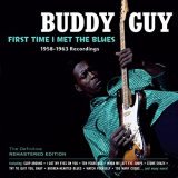 Buddy Guy - First Time I Met the Blues 1958-1963 Recordings '2021