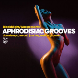Black Mighty Wax - Aphrodisiac Grooves (Downtempo, Nu Soul, Mellow Grooves) '2021
