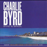 Charlie Byrd - Byrd & Brazil '2004