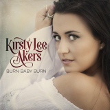 Kirsty Lee Akers - Burn Baby Burn '2016