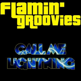 Flamin' Groovies - Call Me Lightning '2010