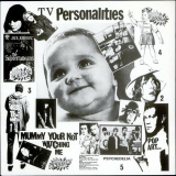 Television Personalities - Mummy Your Not Watching Me '1982