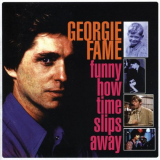 Georgie Fame - Funny How Time Slips Away '2001