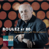 Pierre Boulez - Pierre Boulez at 80: The Conductor and The Composer '2005