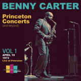 Benny Carter - Princeton Concerts (And Beyond) [Vol.1 April 19, 1973 Live at Princeton] '2022
