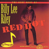 Billy Lee Riley - The Very Best of Billy Lee Riley - Red Hot '1998