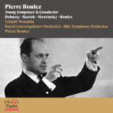 Pierre Boulez - Pierre Boulez, Young Composer & Conductor [Debussy, BartÃ³k, Stravinsky, Boulez] (Live) '2016/2022