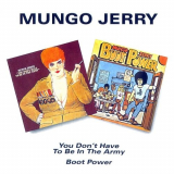 Mungo Jerry - You Don't Have To Be In The Army / Boot Power '1971-72/1995