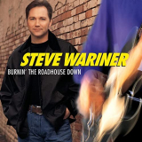 Steve Wariner - Burnin The Roadhouse Down '1998
