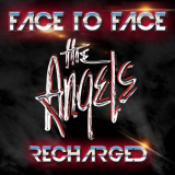 Angels, The - Face To Face Recharged '2018