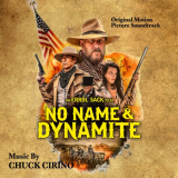 Chuck Cirino - No Name & Dynamite (Original Motion Picture Soundtrack) '2022