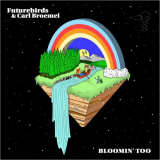 Futurebirds - Bloomin' Too '2022