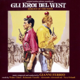 Gianni Ferrio - Gli Eroi Del West (Heroes Of The West) (Original Motion Picture Soundtrack) '1964 (2012)